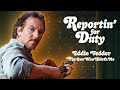 REPORTIN' FOR DUTY: EDDIE VEDDER 