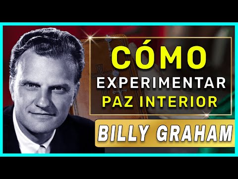 Billy Graham En Español 2022 | CÓMO EXPERIMENTAR PAZ INTERIOR