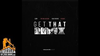 Exquizit & Cubb x Trevor Jackson x Blaq Tuxedo - Get That [Remix] [Thizzler.com]