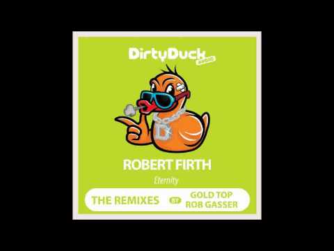 Robert Firth - Eternity (Gold Top Remix)