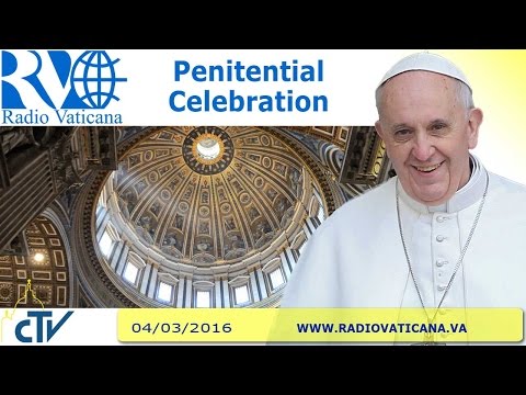 Click to Watch the Penitential Celebration: Pope Francis' Homily (FULL TEXT: English)  video