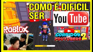 COMO  DIFCIL SER YOUTUBES (corredor  dos youtubes)