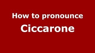 How to pronounce Ciccarone