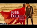 Pehli Dafa Atif Aslam Ileana D Cruz Audio Full Song