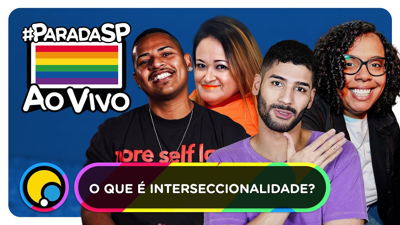 O que é Interseccionalidade?  | #ParadaSPaoVivo 2021