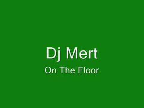 Dj Mert - On The Floor