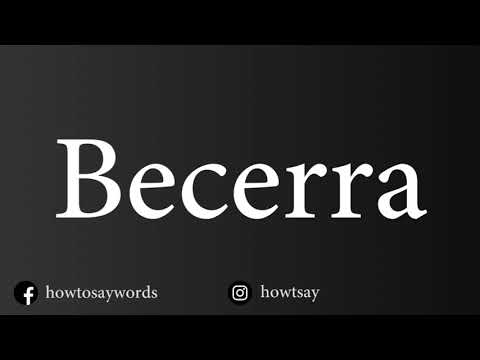 How To Pronounce Becerra