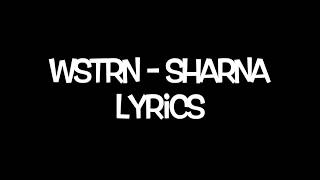 WSTRN - Sharna lyrics