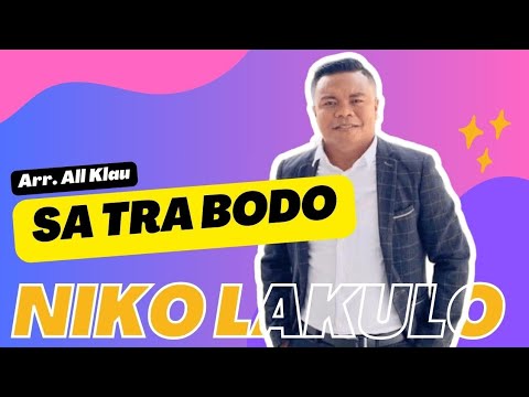 SA TRA BODO || NIKO LAKULO || TERBARU