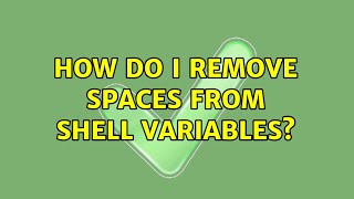 Unix &amp; Linux: How do I remove spaces from shell variables? (5 Solutions!!)