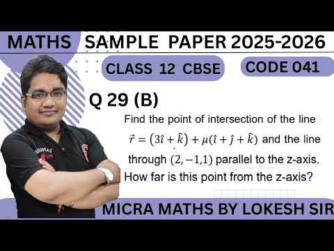 Q29(B) Find the point of intersection of the line 𝑟⃗ = (3𝑖̂+ 𝑘̂) + 𝜇(𝑖̂+ 𝑗̂+ 𝑘̂) and the line  throu
