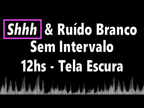 12 Horas - "Shh" + Ruído Branco - Tela Apagada! #Shhh #Shush #RuídoBranco. Deixe Seu Comentário!!! 🥰