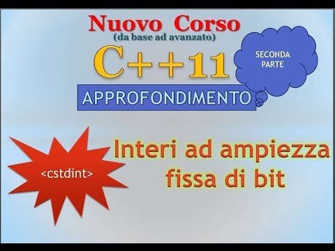 Nuovo Corso C++11 ITA 18 APPROFONDIMENTO): Le varianti dell'int - SECONDA PARTE