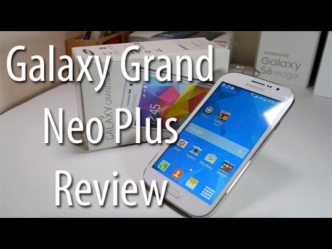 Samsung Galaxy Grand Neo Plus Review