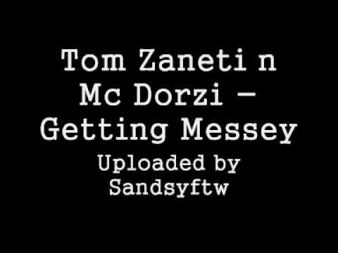 Tom Zanetti N Mc Dorzi - Getting messey.wmv