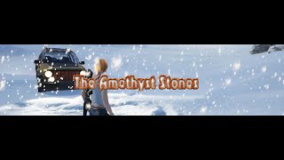 The Amethyst Stones Trailer