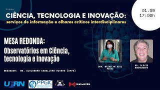 Mesa redonda Observatórios em Ciência, tecnologia e Inovação