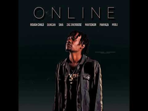 Rough Child - Online (feat  Duncan, Sika, Zac Overdose, Mafoskor, Mibli , Panyaza)