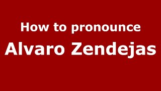 How to pronounce Alvaro Zendejas