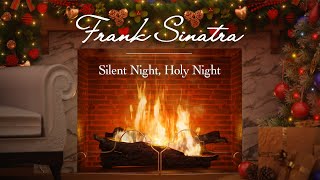 Frank Sinatra - Silent Night, Holy Night (Christmas Songs - Yule Log)