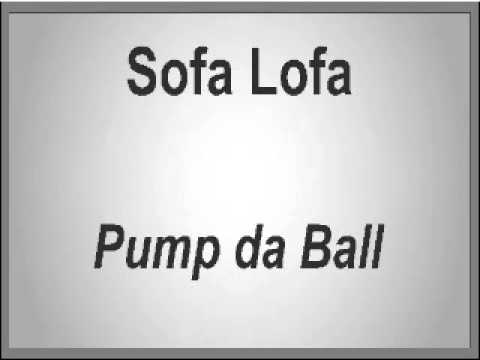 Sofa Lofa - Pump da Ball