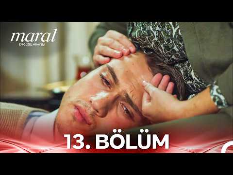 Maral: En Güzel Hikayem - 13. Bölüm