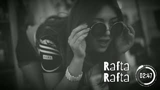 Rafta Rafta | slowed and reverb |