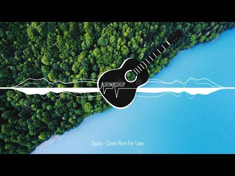 Sigala - came here for love (ft. Ella Eyre)