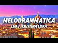 LUK3, Cristina Lora   MELODRAMMATICA (Testo)