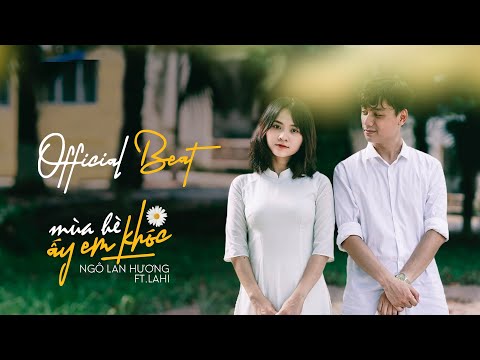 Ngô Lan Hương - Mùa Hè Ấy Em Khóc ft. Lahi (Official Beat)