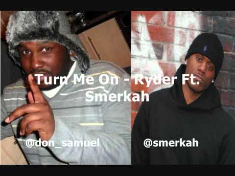 Ryder Ft  Smerkah   Turn Me On ***NEW EXCLUSIVE***