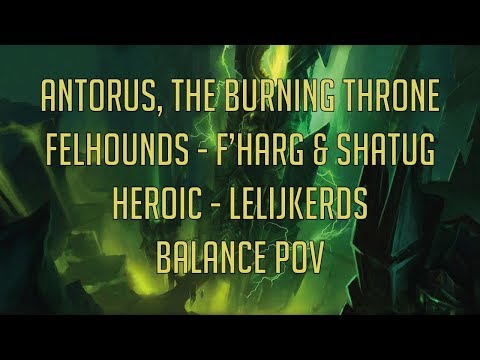 Felhounds F'Harg & Shatug - Heroic - Balance PoV