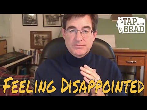 Feeling Disappointed - Tapping with Brad Yates