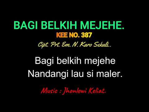 KEE 387 (Karaoke Version) - Jhonlewi Keliat. BAGI BELKIH MEJEHE.