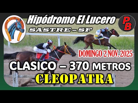 CLEOPATRA: HIPODROMO EL LUCERO de SASTRE, SANTA FE (02-11-2025)