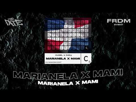 HUGEL x Coby - MARIANELA MAMI (Dj Maksim Edit)