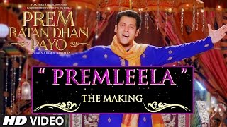 Making of &quot;Prem Leela&quot; Video Song | Prem Ratan Dhan Payo | Salman Khan, Sonam Kapoor