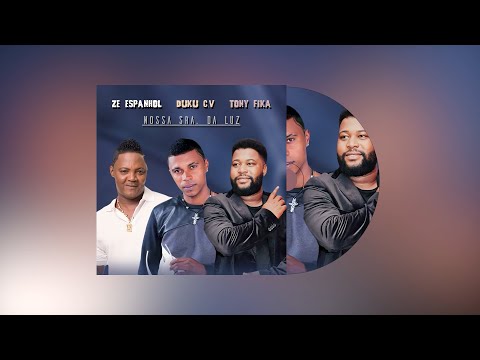 Tony Fika , Ze Espanhol, Duku C.V - Nossa Sra. Da Luz  Oficial Audio