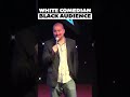 White Comedian Black Audience
