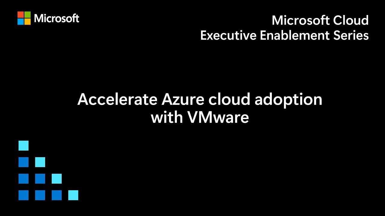 Accelerate Azure cloud adoption with VMware