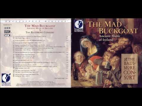The Baltimore Consort ‎– The Mad Buckgoat: Ancient Music Of Ireland