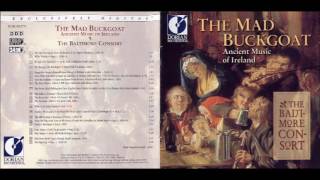 The Baltimore Consort ‎– The Mad Buckgoat: Ancient Music Of Ireland