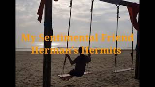 My Sentimental Friend - Herman&#39;s Hermits  Lyrics
