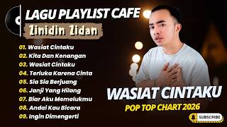 Download lagu Zinidin Zidan - WASIAT CINTAKU - KITA DAN KENANGAN - TERLUKA KARENA CINTA || POP TRENDING 2026 mp3