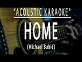 Home - Michael Bublé (Acoustic karaoke)