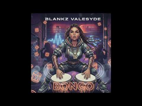 Blankz ValeSyde - Bongo