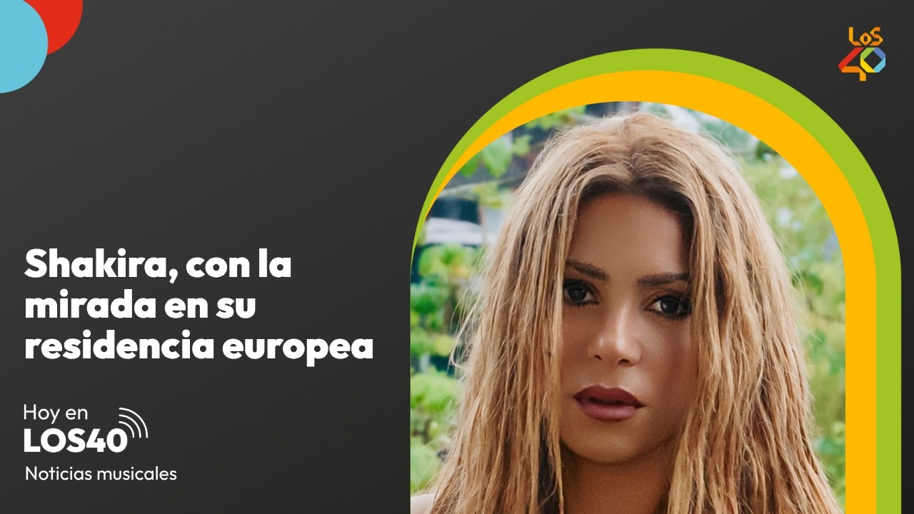 La carta de Shakira antes de su residencia europea en Madrid – Noticias del 2 de septiembre | LOS40