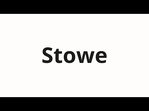 How to pronounce Stowe