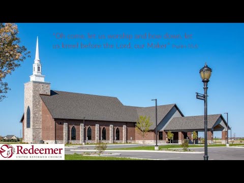Redeemer URC May 21, 2023 AM Worship Service