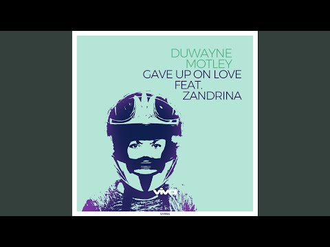 Gave up on Love (feat. Zandrina)